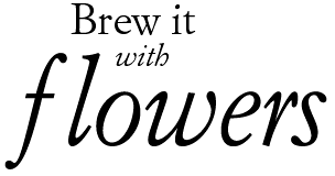 Brew it with flowers