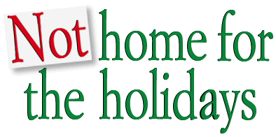 Not home for the holidays