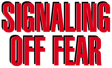 SIGNALING OFF FEAR