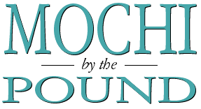 Mochi by the Pound