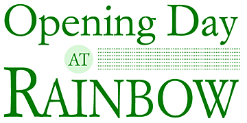 Opening Day at Rainbow