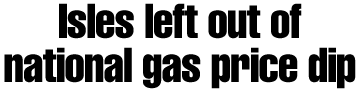 Isles left out of national gas price dip