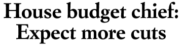 House budget chief: Expect more cuts
