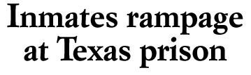 Inmates rampage at Texas prison