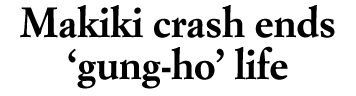 Makiki crash 'gung-ho life