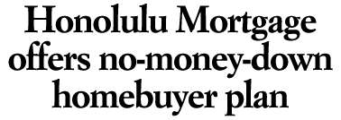 Honolulu Mortgage offering no-money-down homebyuer plan