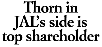 Thorn in JAL's side is top shareholder