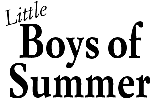 Little Boys of Summer