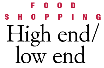 Food shopping: High end/low end