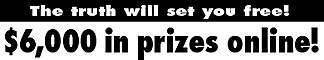 Truth Contest $6,000