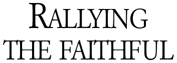 Rallying the faithful