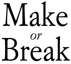 Make or Break