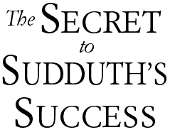 The secret to Sudduth's success