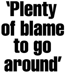 'Plenty of blame to go around'