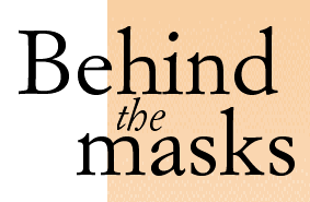 Behind the masks