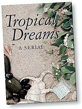 Tropical Dreams - A Serial