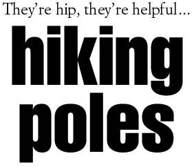 Hip, helpful ... hiking poles