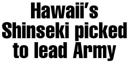 Hawaii’s Shinseki picked to lead Army