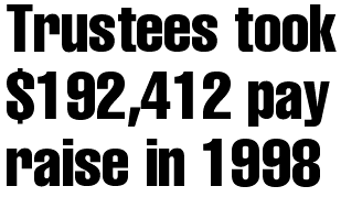 Trustees took $192,412 pay raise in 1998