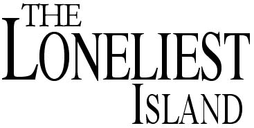 The Lonliest Island