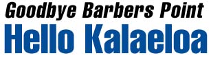 Goodbye Barbers Point, Hello Kalaeloa