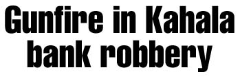 Gunfire in Kahala bank robbery