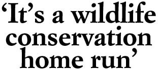 'It's a conservation home run'