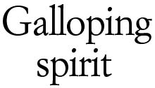 Galloping spirit