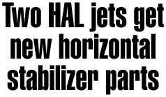 Two HAL jets get new horizontal stabilizer parts