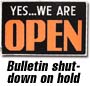 Bulletin shutdown on hold
