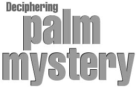 Deciphering Palm Mystery