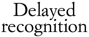Delayed recognition
