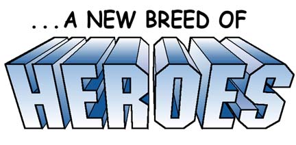 a new breed of heroes