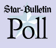Star-Bulletin Poll