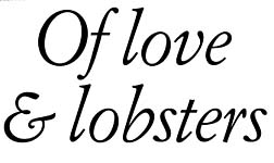 Of love  & lobsters