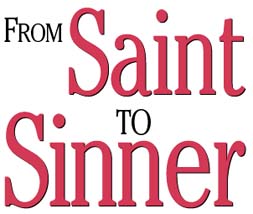 From Saint to Sinner