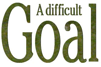 A difficult goal