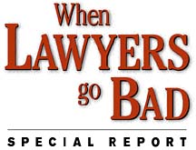 When Lawyers Go Bad