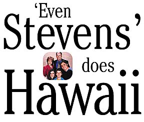 'Even Stevens' does Hawaii