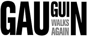 Gauguin walks again
