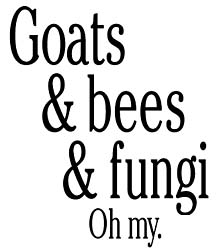 goats and bees and fungi, oh my