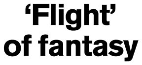 'Flight' of fantasy