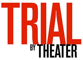 Trial by theater