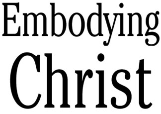 Embodying Christ