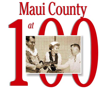 Maui County at 100