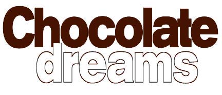 Chocolate dreams