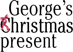 George’s Christmas present