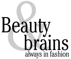 Beauty & brains always in fashion
