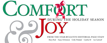 Comfort and Joy During The Holiday Season From The Star-Bulletin Editorial Page Staff